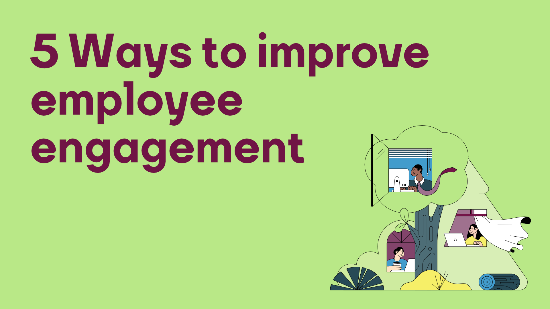 5 ways to improve your employee engagement