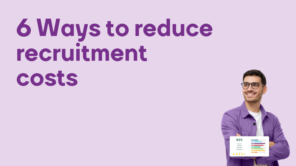 6 ways to reduce recruitment costs