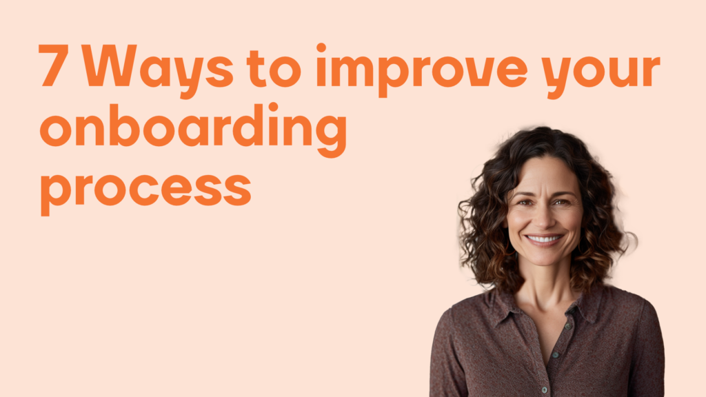 7 Ways to improve your onboarding process