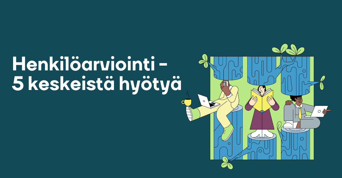 Henkilöarviointi - 5 keskeistä hyötyä