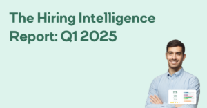 Hiring Intelligence Report Q1 2025 - Blog