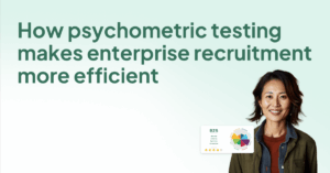 How psychometric testing makes enterprise recruitment more efficient