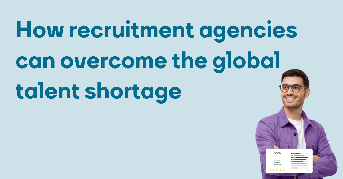 How recruitment agencies can overcome the global talent shortage 