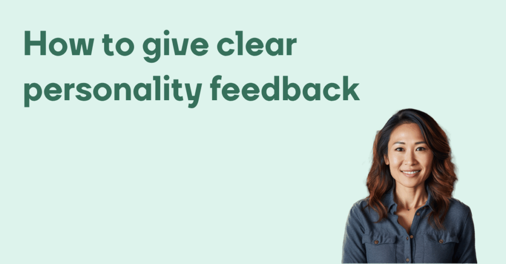 How to give clear personality feedback