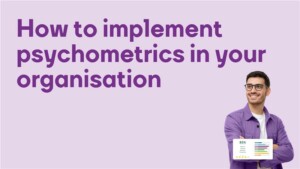 How to implement psychometric assessments