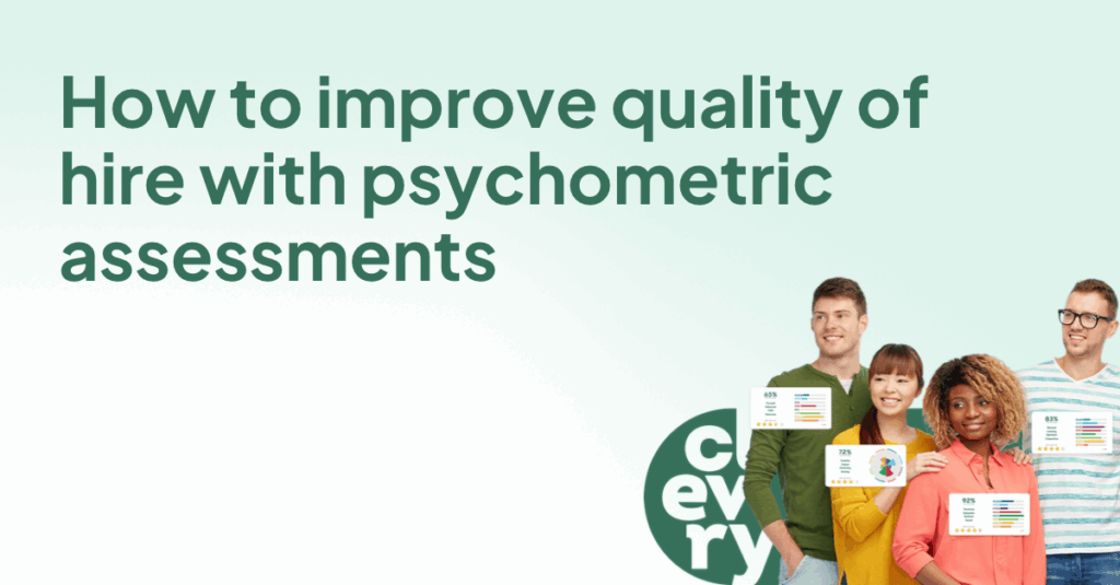 How to improve quality of hire with psychometric assessments