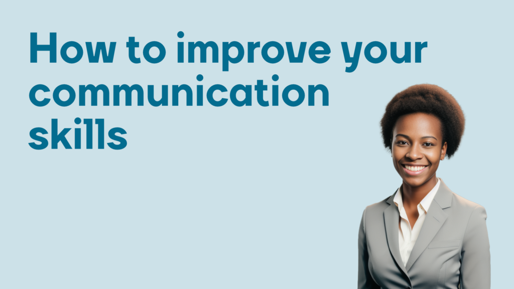 How to improve your communication skills