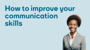 How to improve your communication skills