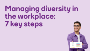 Managing diversity in the workplace - 7 key steps