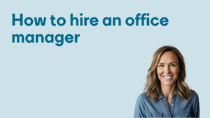 How to hire an office manager