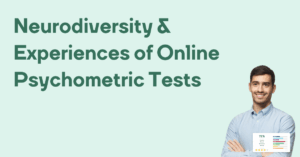 Neurodiversity a Experiences of Online Psychometric Tests