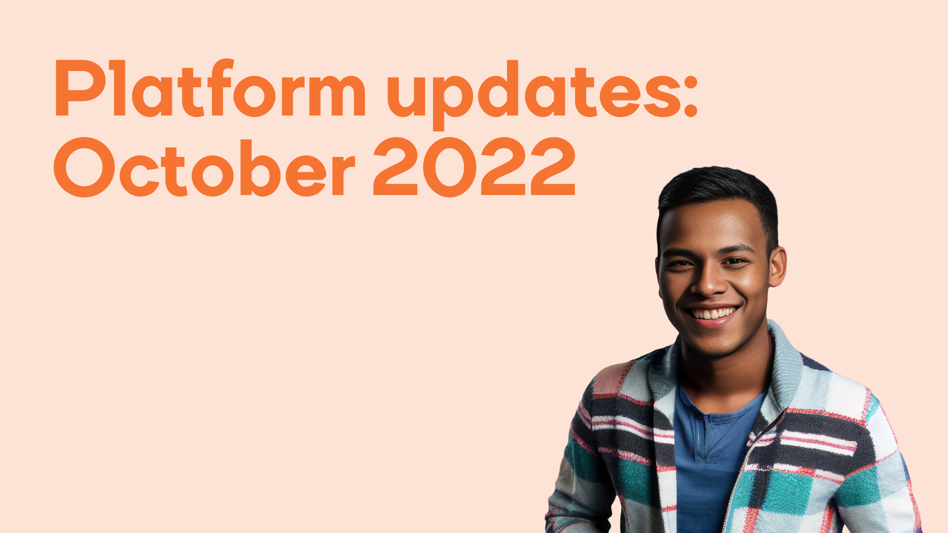 Platform updates - october 2022