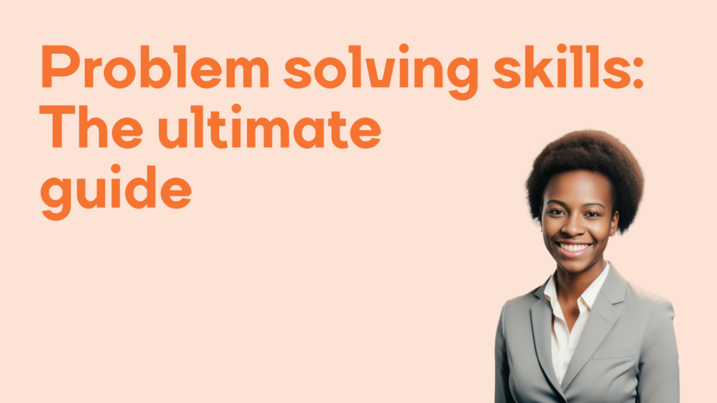 Problem solving skills - ultimate guide