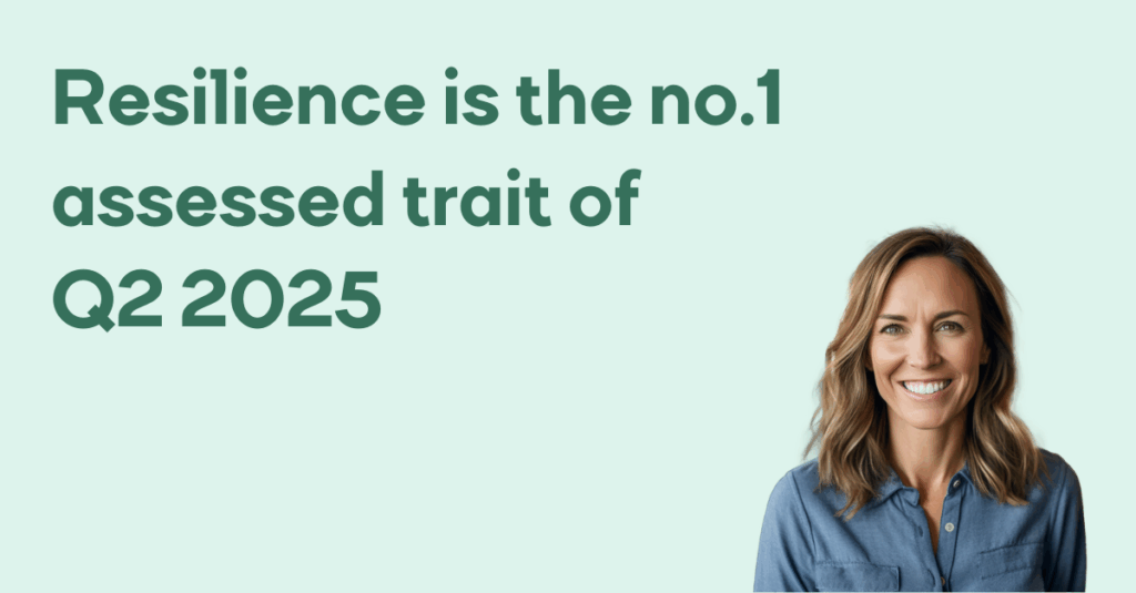 Resilience is the no.1 assessed trait of Q2 2025