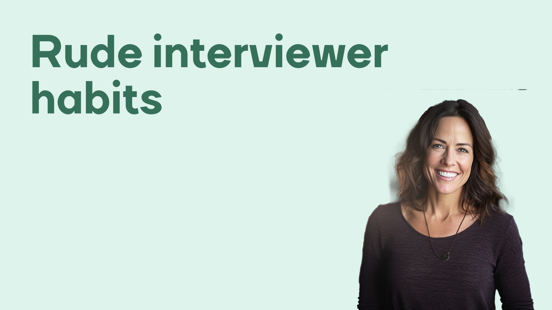 Rude interviewer habits