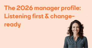 The 2026 Manager Profile - Listening First, Change-Ready