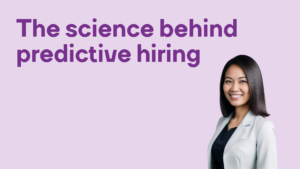 The science behind predictive hiring