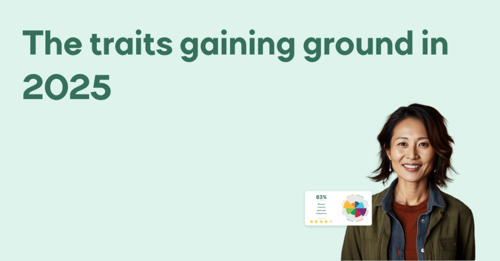 The traits gaining ground in 2025