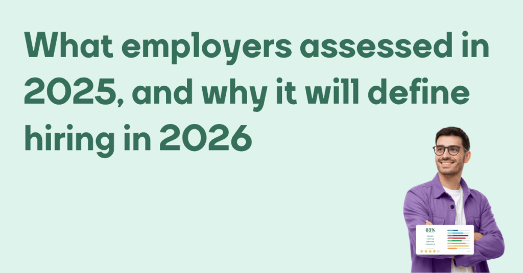 What employers assessed in 2025, and why it will define hiring in 2026