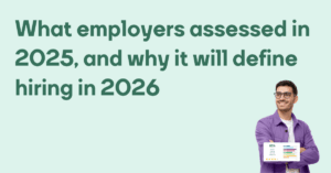 What employers assessed in 2025, and why it will define hiring in 2026