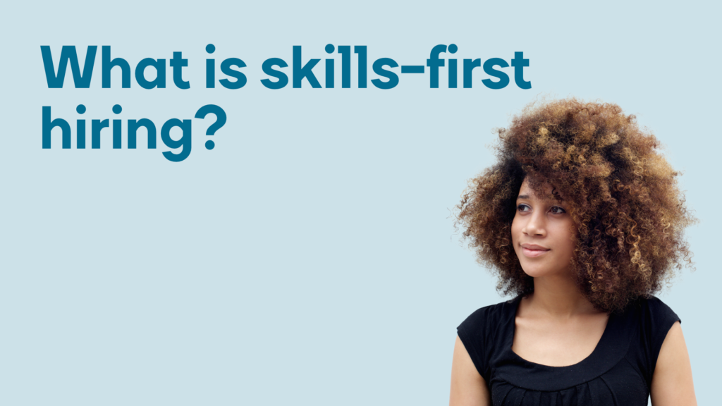 What is skills-first hiring?