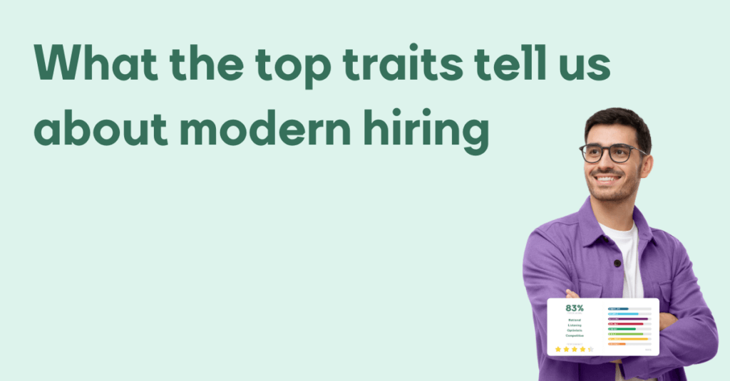 What the top traits tell us about modern hiring