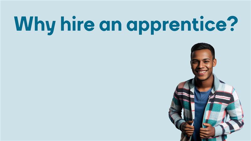Why hire an apprentice