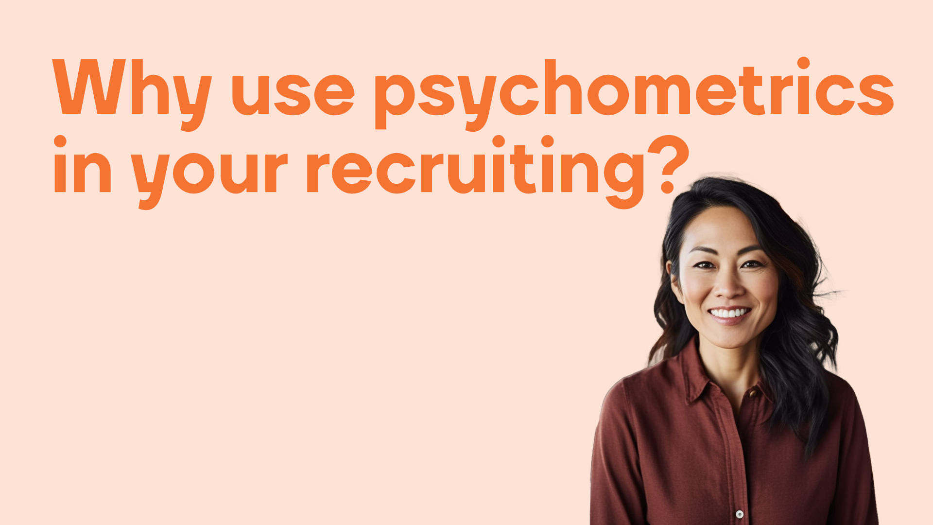 Why use psychometrics in your recruiting?
